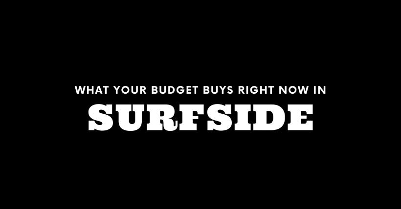 What $500K, $2M, and $10M+ Gets You in Surfside Right Now